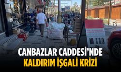 Canbazlar Caddesi’nde kaldırım işgali krizi