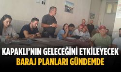 Kapaklı’nın geleceğini etkileyecek baraj planları gündemde