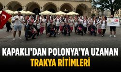 Kapaklı’dan Polonya’ya uzanan Trakya ritimleri