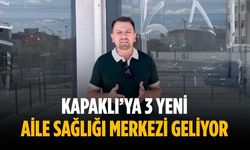 Kapaklı’ya 3 yeni Aile Sağlığı Merkezi geliyor