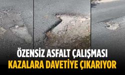 Özensiz asfalt çalışması kazalara davetiye çıkarıyor