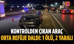 Kontrolden çıkan araç orta refüje daldı: 1 ölü, 2 yaralı