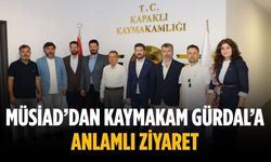 MÜSİAD’dan Kaymakam Gürdal’a anlamlı ziyaret