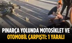 Pınarça yolunda motosiklet ve otomobil çarpıştı: 1 yaralı