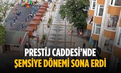 Prestij Caddesi’nde şemsiye dönemi sona erdi