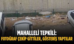 Mahalleli tepkili: Fotoğraf çekip gittiler, gösteriş yaptılar