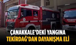 Çanakkale’deki yangına Tekirdağ’dan dayanışma eli