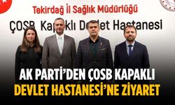 AK Parti’den ÇOSB Kapaklı Devlet Hastanesi’ne ziyaret