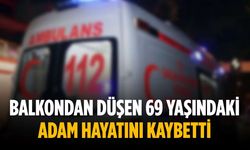 Balkondan düşen 69 yaşındaki adam hayatını kaybetti