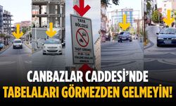 Canbazlar Caddesi’nde tabelaları görmezden gelmeyin!