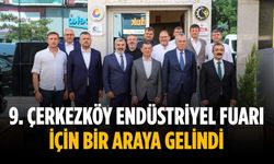 9. Çerkezköy Endüstriyel Fuarı için bir araya gelindi