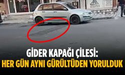 Gider kapağı çilesi: Her gün aynı gürültüden yorulduk