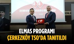 Elmas Programı Çerkezköy TSO’da tanıtıldı