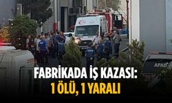 Fabrikada iş kazası: 1 ölü, 1 yaralı