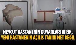 Mevcut hastanenin duvarları kırık, yeni hastanenin açılış tarihi net değil