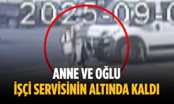 Anne ve oğlu işçi servisinin altında kaldı