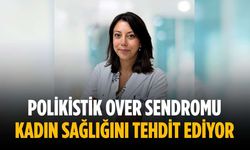 Polikistik Over Sendromu kadın sağlığını tehdit ediyor