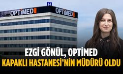 Ezgi Gönül, Optimed Kapaklı Hastanesi’nin müdürü oldu