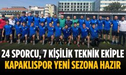 24 sporcu, 7 kişilik teknik ekiple Kapaklıspor yeni sezona hazır