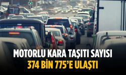 Motorlu kara taşıtı sayısı 374 bin 775’e ulaştı