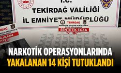 Narkotik operasyonlarında yakalanan 14 kişi tutuklandı