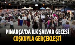 Pınarça’da ilk şalvar gecesi coşkuyla gerçekleşti