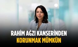 Rahim ağzı kanserinden korunmak mümkün