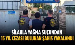 Silahla yağma suçundan 15 yıl cezası bulunan şahıs yakalandı