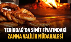 Tekirdağ’da simit fiyatındaki zamma valilik müdahalesi