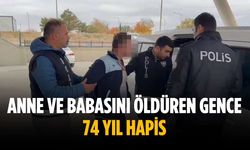 Anne ve babasını öldüren gence 74 yıl hapis