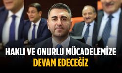 “Haklı ve onurlu mücadelemize devam edeceğiz”