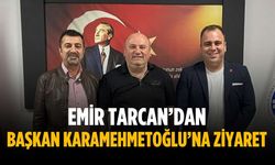 Emir Tarcan’dan Başkan Karamehmetoğlu’na ziyaret