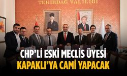 CHP’li eski meclis üyesi Kapaklı’ya cami yapacak