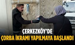 Çerkezköy’de çorba ikramı yapılmaya başlandı
