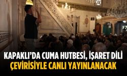 Kapaklı’da cuma hutbesi, işaret dili çevirisiyle canlı yayınlanacak