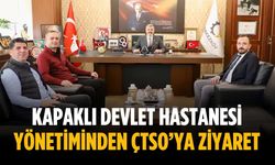 Kapaklı Devlet Hastanesi yönetiminden ÇTSO’ya ziyaret