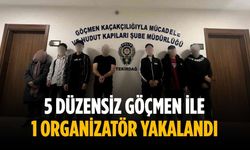 5 düzensiz göçmen ile 1 organizatör yakalandı