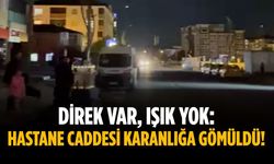 Direk var, ışık yok: Hastane caddesi karanlığa gömüldü!