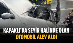 Kapaklı’da seyir halinde olan otomobil alev aldı