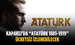 Kapaklı’da  “Atatürk 1881-1919” ücretsiz izlenebilecek