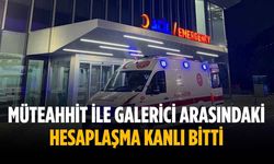 Müteahhit ile galerici arasındaki hesaplaşma kanlı bitti