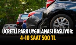 Ücretli park uygulaması başlıyor:  4-10 saat 500 TL