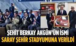 Şehit Berkay Akgün’ün ismi Saray Şehir Stadyumuna verildi