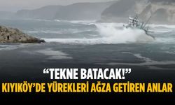 “Tekne batacak!” Kıyıköy’de yürekleri ağza getiren anlar