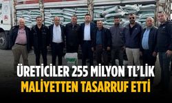 Üreticiler 255 milyon TL’lik maliyetten tasarruf etti