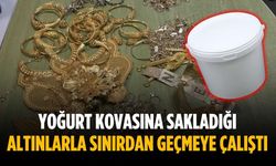 Yoğurt kovasına sakladığı altınlarla sınırdan geçmeye çalıştı