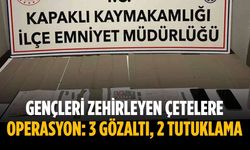 Gençleri zehirleyen çetelere operasyon: 3 gözaltı, 2 tutuklama