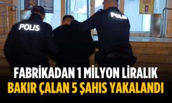 Fabrikadan 1 milyon liralık bakır çalan 5 şahıs yakalandı
