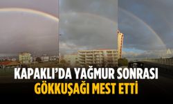 Kapaklı’da yağmur sonrası gökkuşağı mest etti