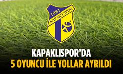 Kapaklıspor’da 5 oyuncu ile yollar ayrıldı
